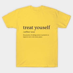 treat yourself T-Shirt